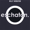 BILLY WEBSTER: Eschaton