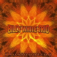 Billy White Trio : Illusionation