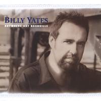 BILLY YATES: Anywhere But Nashville