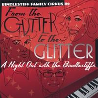 Bindlestiff Family Cirkus : From the Gutter to the Glitter