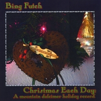 Bing Futch : Christmas Each Day