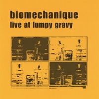 BIOMECHANIQUE: Live At Lumpy Gravy
