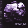 BIONIC JIVE: Passion Over Politics
