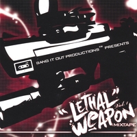 BANG IT OUT PRODUCTION: Lethal Weapon Mixtape Vol.1