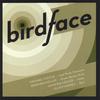 BIRDFACE: Birdface