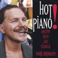 MARK BIRNBAUM: Hot Piano! Ragtime Blues Jazz Classical Mark Birnbaum