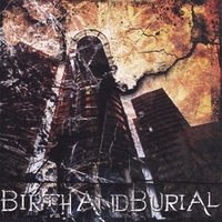 BIRTH AND BURIAL: Birth And Burial