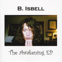 B. Isbell : The Awakening EP
