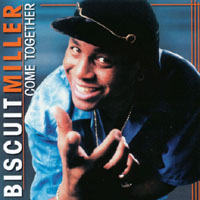 Biscuit Miller : Come Together