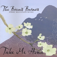 THE BISCUIT BURNERS: Take Me Home