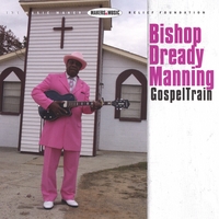 Bishop Dready Manning : Gospel Train