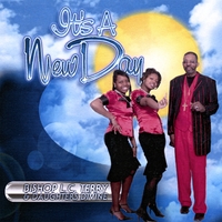 BISHOP L.C. TERRY & DAUGHTER'S DIVINE: It's A New Day