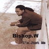 BISHOP WAYNE: I'M JUST ME