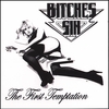 BITCHES SIN: The First Temptation
