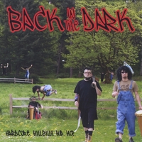 Back in the Dark : Hardcore Hillbilly Hip Hop