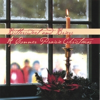 BITTERSWEET AND BRIERS: A Conner Prairie Christmas