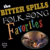THE BITTER SPILLS: Folksong Favorites