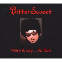 BITTERSWEET: Mary & Jay... Do Bob