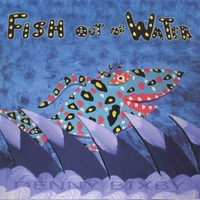 Denny Bixby : Fish Out Of Water