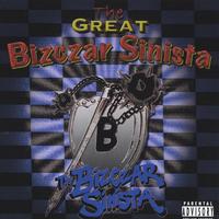THE BIZCZAR SINISTA: The Great Bizczar Sinista (compact Disc)