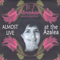 BJ ABRAHAM: Almost Live at the Azalea