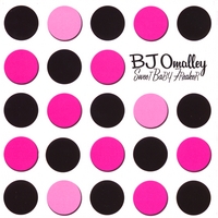 BJ O'Malley : Sweet Baby Freaker