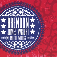 Brendon James Wright & The Wrongs : Brendon James Wright & The Wrongs