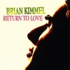 BRIAN KIMMEL: Return to Love