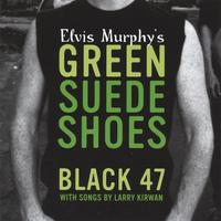 Black 47 : Elvis Murphy's Green Suede Shoes