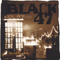BLACK 47: Fire of Freedom
