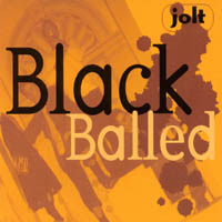 Black Balled : Jolt