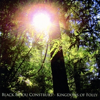 Black Bayou Construkt : Kingdoms of Folly
