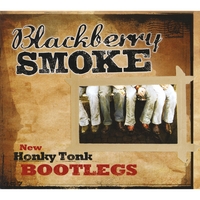 Blackberry Smoke : New Honky Tonk Bootlegs