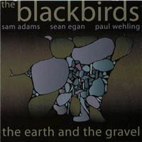 THE BLACKBIRDS: The Earth and the Gravel