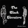 THE BLACK ELEVATORS: Elevator Music