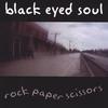 BLACK EYED SOUL: Rock Paper Scissors