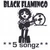 BLACK FLAMINGO: *** 5 Songz***