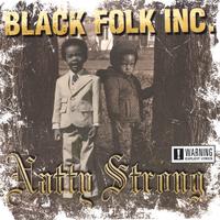Black Folk Inc. : Natty Strong