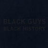 BLACK GUYS: Black History