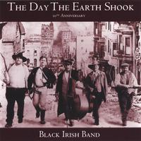 Black Irish Band : Day the Earth Shook