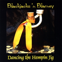 BLACKJACKS 'N BLARNEY: Dancing the Hempin Jig