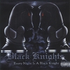 BLACK KNIGHTS: Every Night is a Black Knight