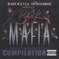 BLACK M.A.F.I.A.(BLACK Men Affiliated Feared In America) : BLACK M.A.F.I.A. COMPILATION