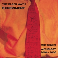 THE BLACK MATH EXPERIMENT: Test Results: Anthology 2004 - 2006