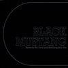 BLACK MUSTANG: Between the Devil and the Deep Blue Sea