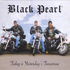 BLACK PEARL: Today Is Yesterday's Tomorrow