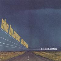 THE BLACK SEA: Set and Setting