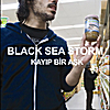 Black Sea Storm: Kayip Bir Ask