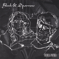 BLACK & SPARROW: Friend & Partner