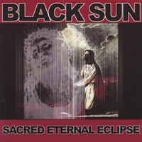 BLACK SUN: Sacred Eternal Eclipse